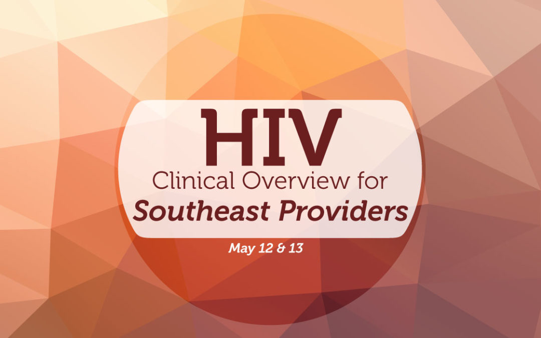 HIV Clinical Overview for Southeast Providers