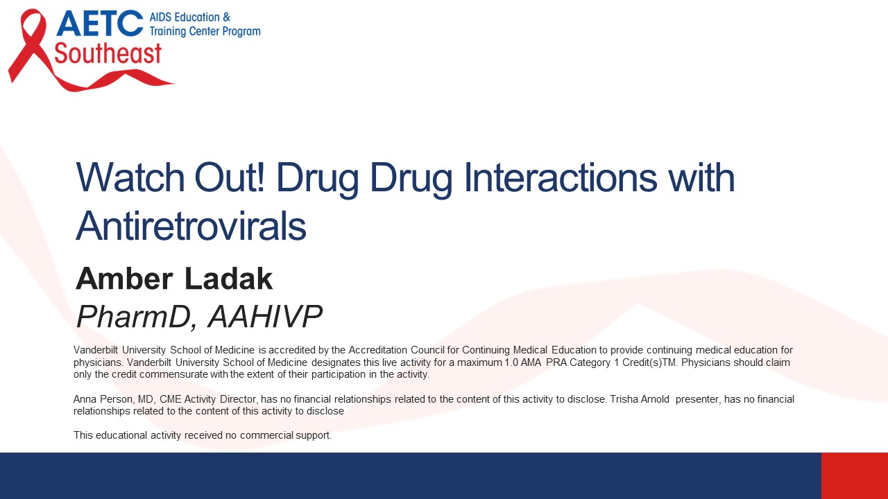 Watch Out! Drug Drug Interactions with Antiretrovirals