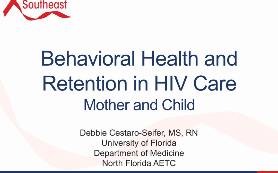 Webinar: Behavioral Health and Retention in HIV Care Mother and Child