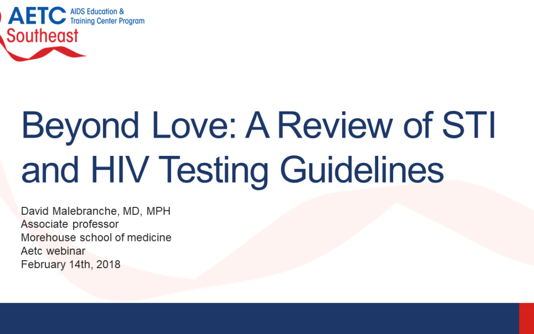 Webinar: Beyond Love: A Review of STI and HIV Testing Guidelines