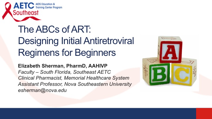 Webinar: The ABCs of ART: Designing Initial Antiretroviral Regimens for Beginners