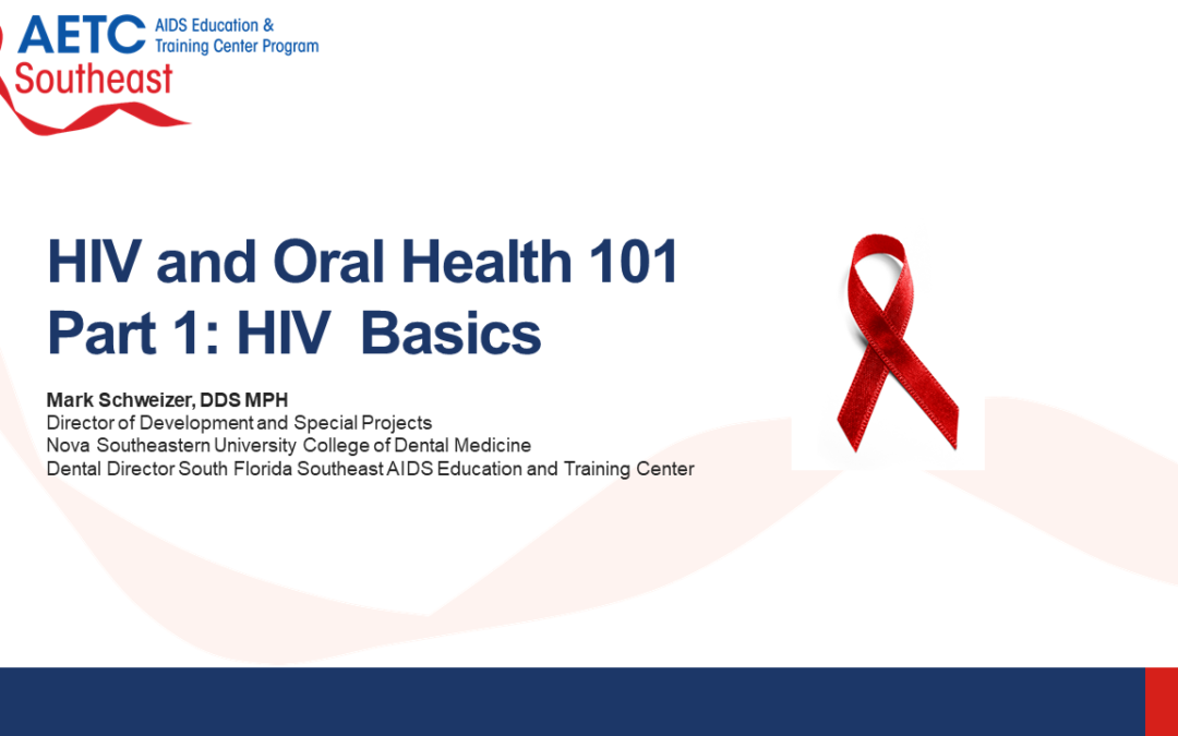 Webinar: HIV Basics: Transmission, Diagnosis and Relationship with Oral Health