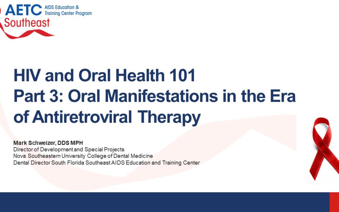 Webinar: Oral Manifestations in the Era of Antiretroviral Therapy