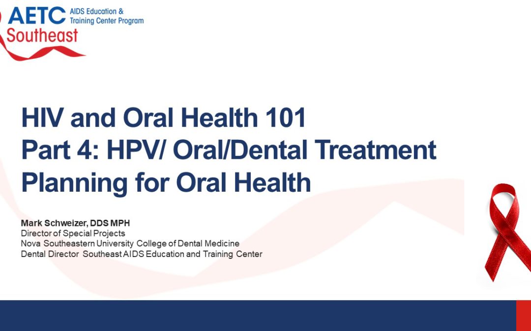 Webinar: HIV Oral HPV/Dental Treatment Planning for Oral Health
