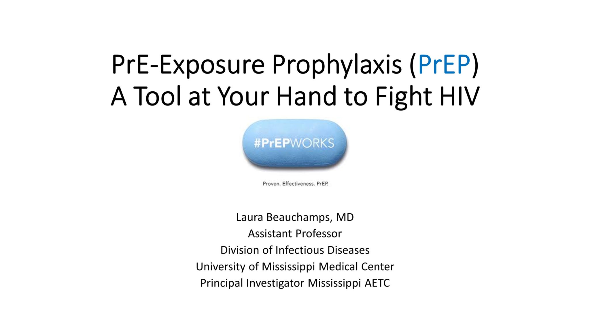 PrE-Exposure Prophylaxis (PrEP): A Tool at Your Hand to Fight HIV