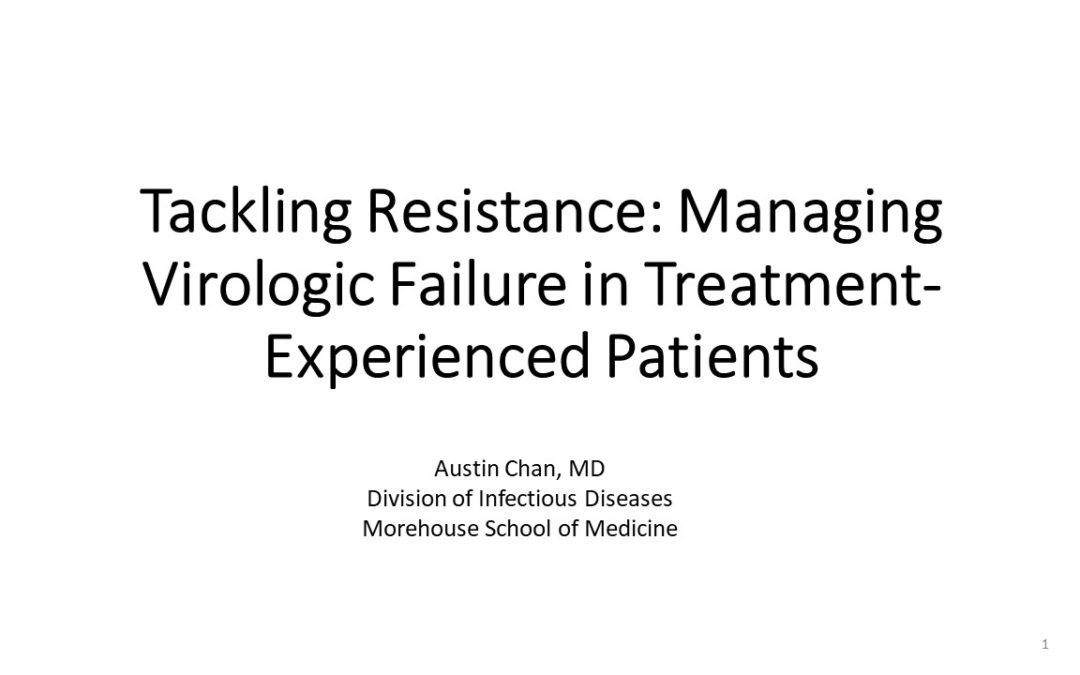 Webinar: Tackling Resistance: Managing Virologic Failure in Treatment-Experienced Patients