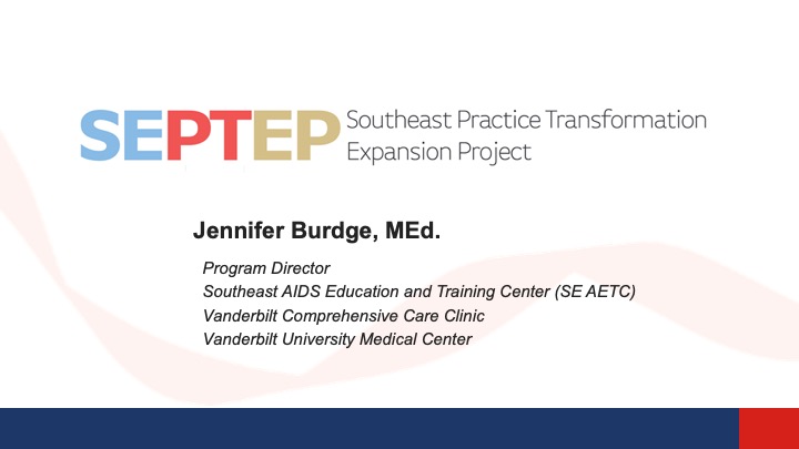 Webinar: Innovative Programs to End the HIV Epidemic: SEPTEP – Southeast Practice Transformation Expansion Project