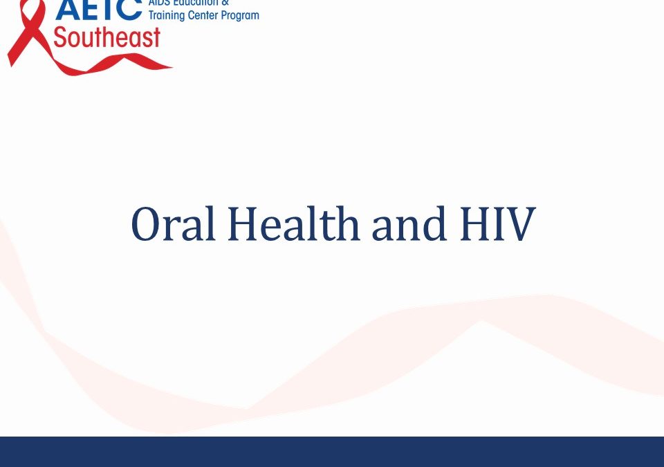 Webinar: Oral Health & HIV Part I