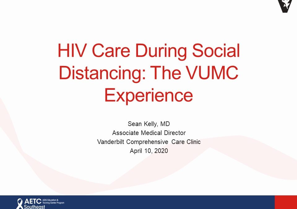 Webinar: HIV Care During Social Distancing: The Vanderbilt Experience