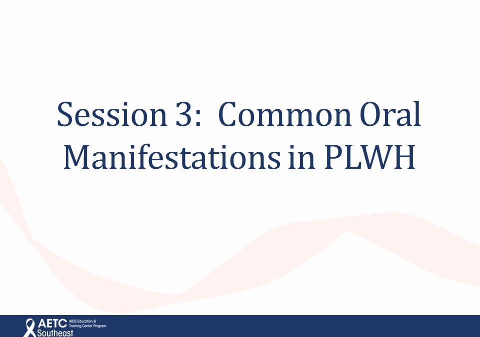 Webinar: Common Oral Manifestations in PWH