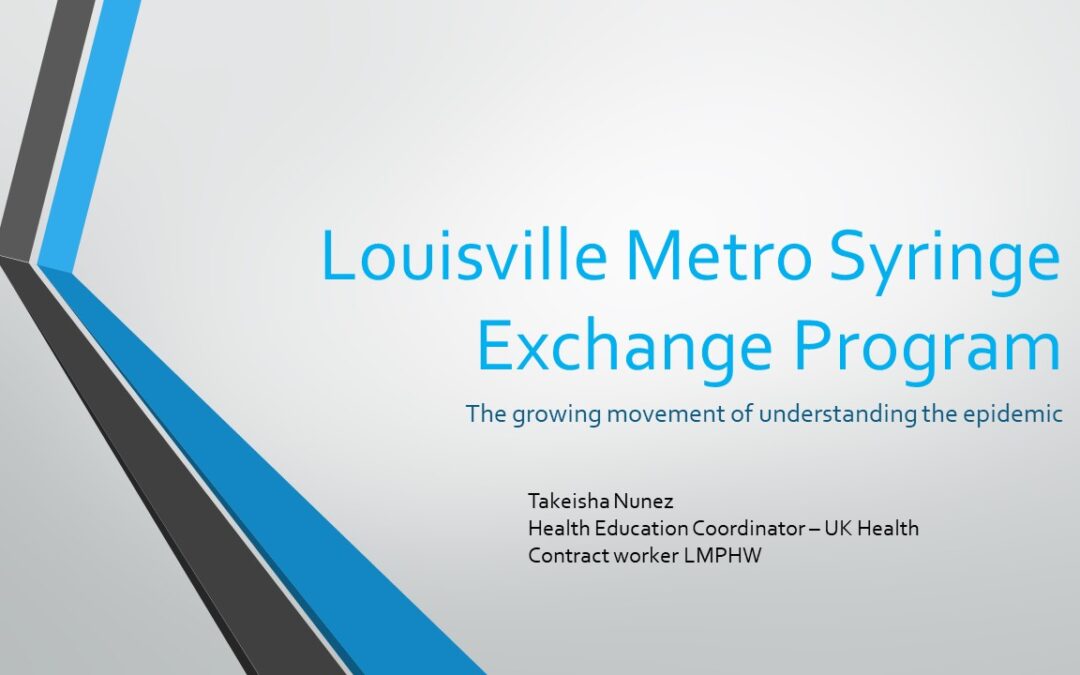Webinar: Louisville Metro Syringe Exchange Program: The Growing Movement of Understanding the Epidemic