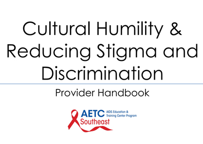 Cultural Humility & Reducing Stigma and Discrimination: Provider Handbook