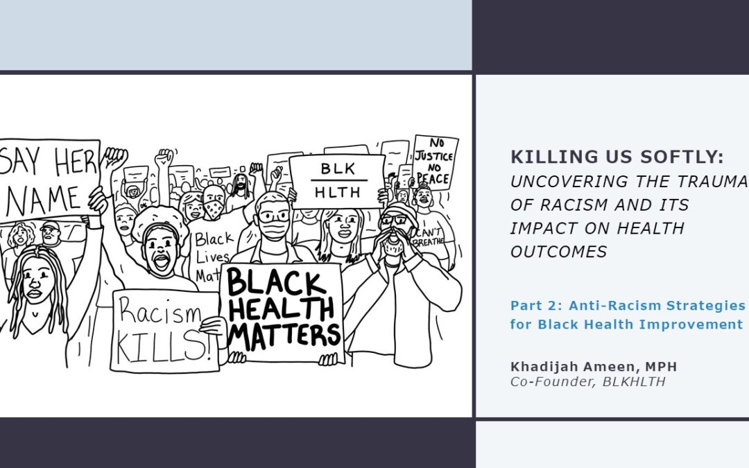 Webinar: Killing Us Softly: Uncovering the Trauma of Racism and its Impact on Health Outcomes (Part II: Critical Race Theory)