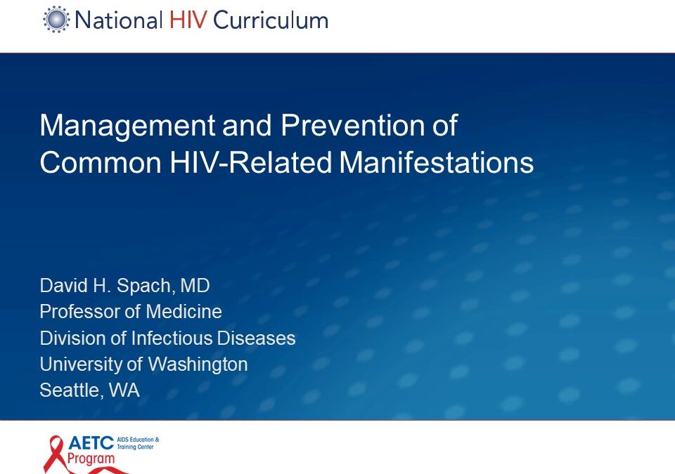 23rd Annual HIV Symposium: Management and Prevention of Common HIV Related Manifestations