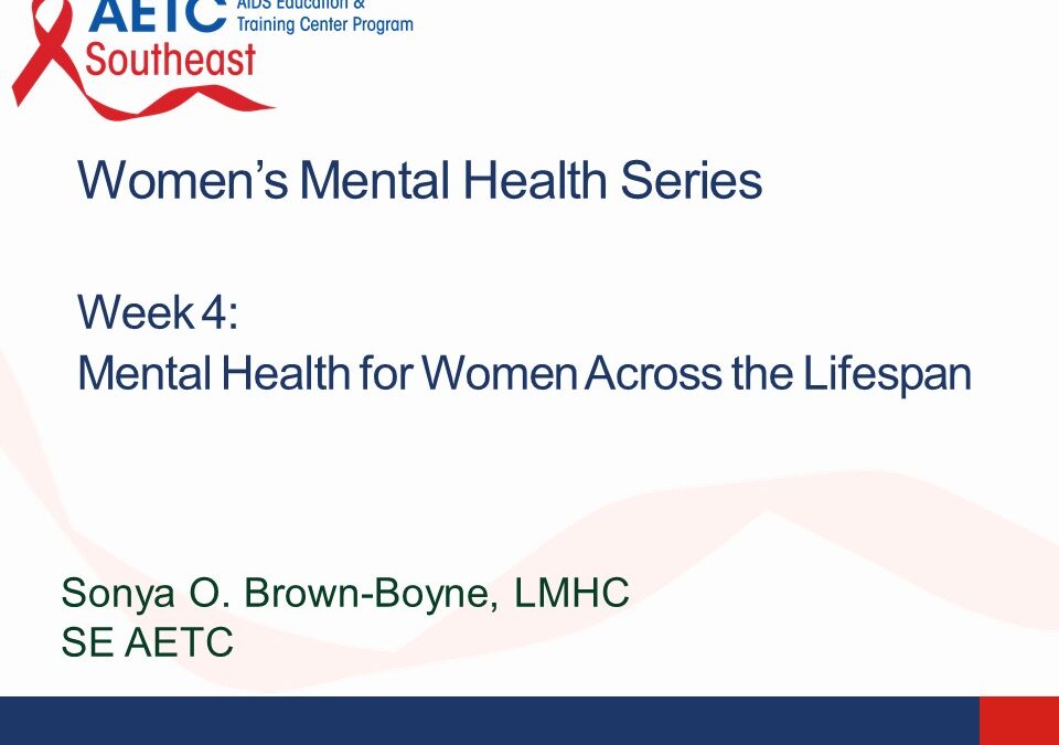 Webinar: Women’s Mental Health Series Part 4 – Mental Health for Women Across the Lifespan