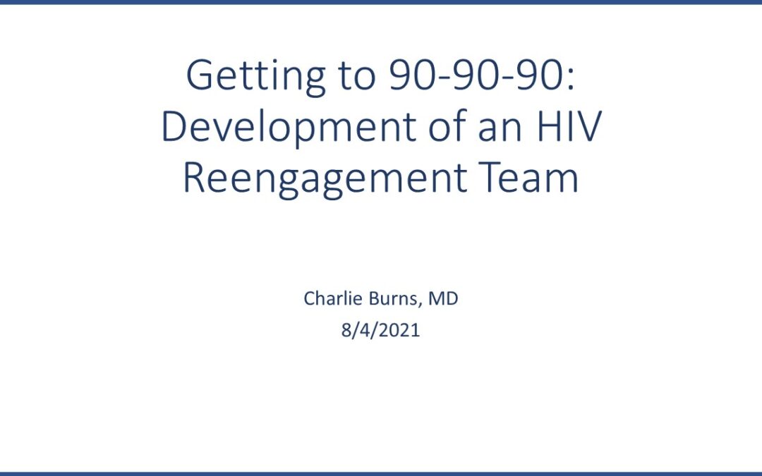 Webinar: Getting to 90-90-90: Development of an HIV Reengagement Team