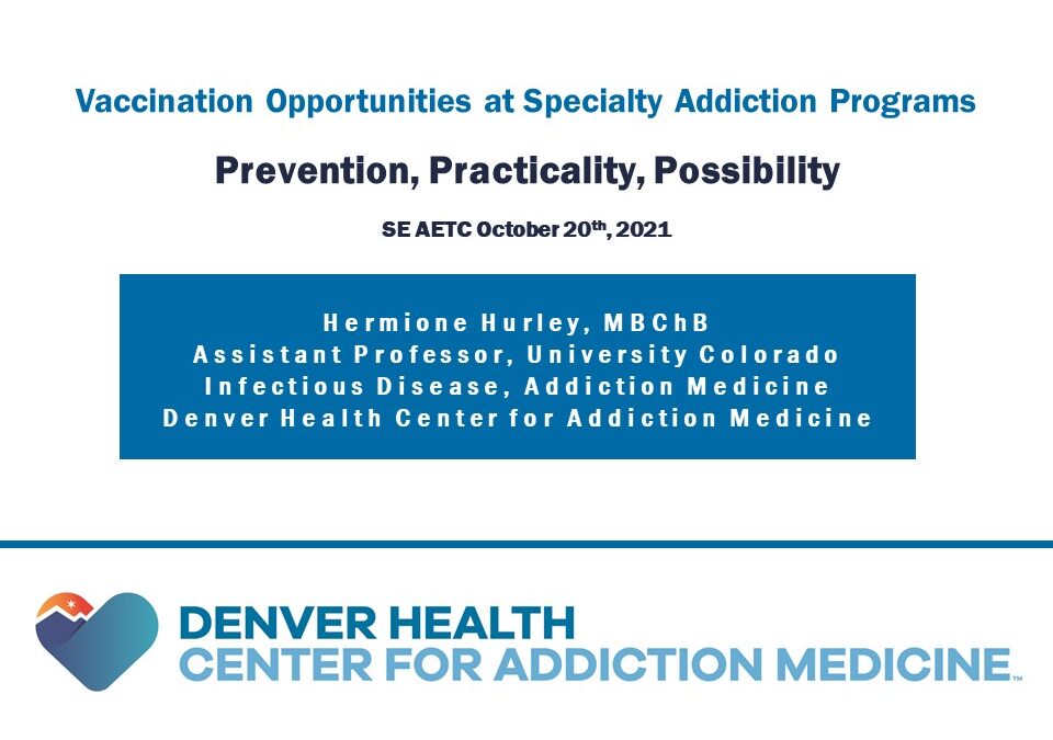 Webinar: Vaccine Opportunities at Specialty Addiction Services: Prevention, Practicality, Possibility.