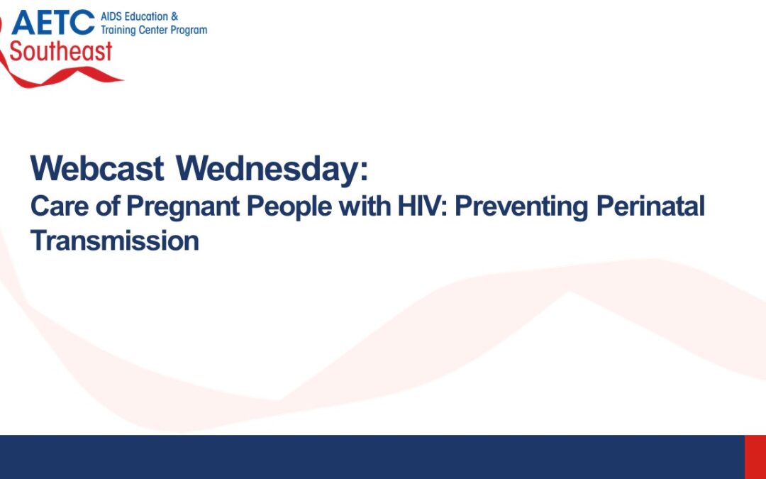 Webinar: Care of Pregnant People with HIV: Preventing Perinatal Transmission