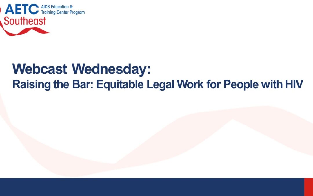 Webinar: Raising the Bar: Equitable Legal Work for People with HIV
