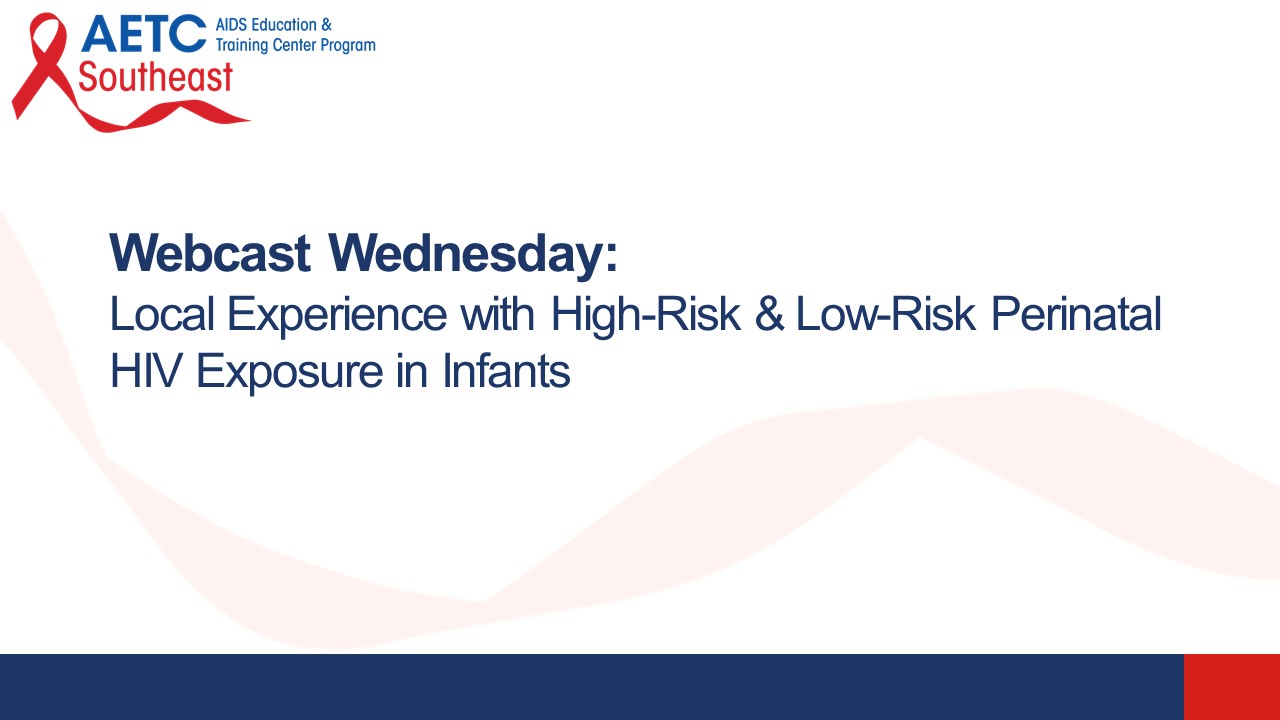 Local Experience with High-Risk and Low-Risk Perinatal HIV Exposure in Infants Title Slide