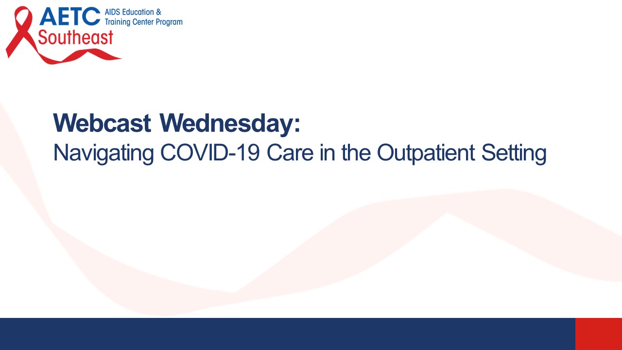 Navigating COVID-19 Care in the Outpatient Setting Title Slide