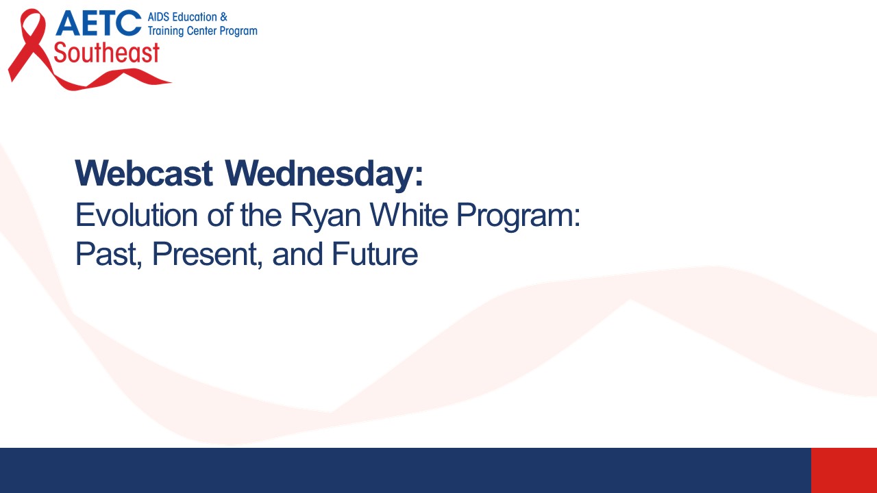 Evolution of the Ryan White Program Past, Present, and Future Title Slide