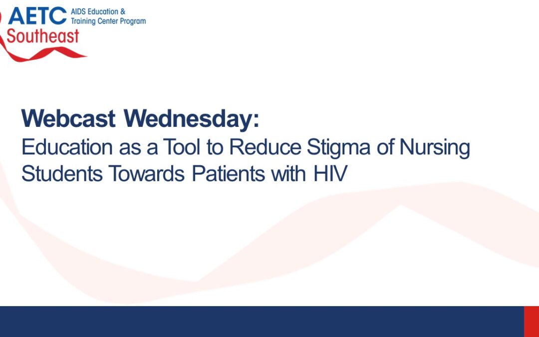 Webinar: Education as a Tool to Reduce Stigma of Nursing Students Towards Patients with HIV
