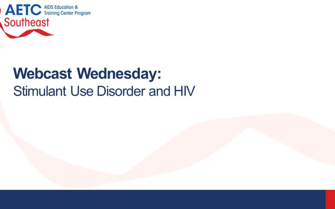 Webinar: Stimulant Use Disorder and HIV