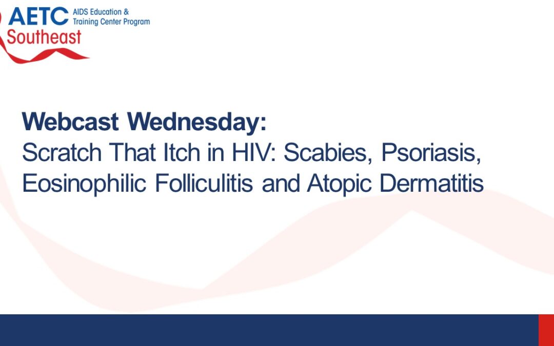 Webinar: Scabies, Psoriasis, Eosinophilic Folliculitis and Atopic Dermatitis
