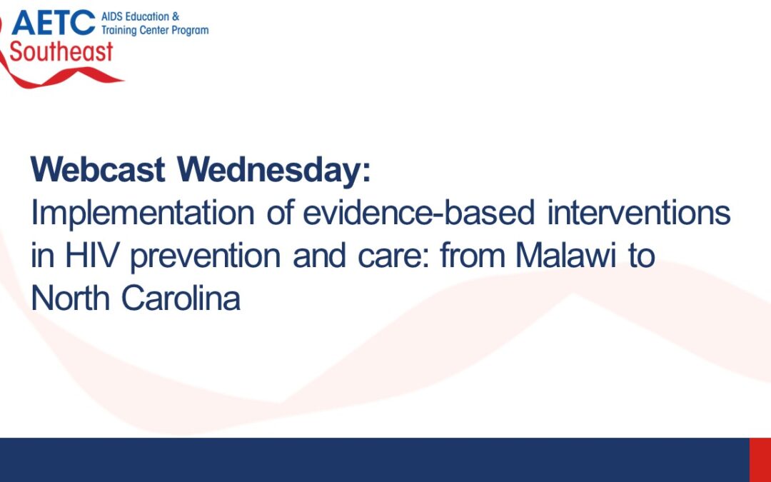 Webinar: Implementation of Evidence-Based Interventions in HIV Prevention and Care: From Malawi to North Carolina
