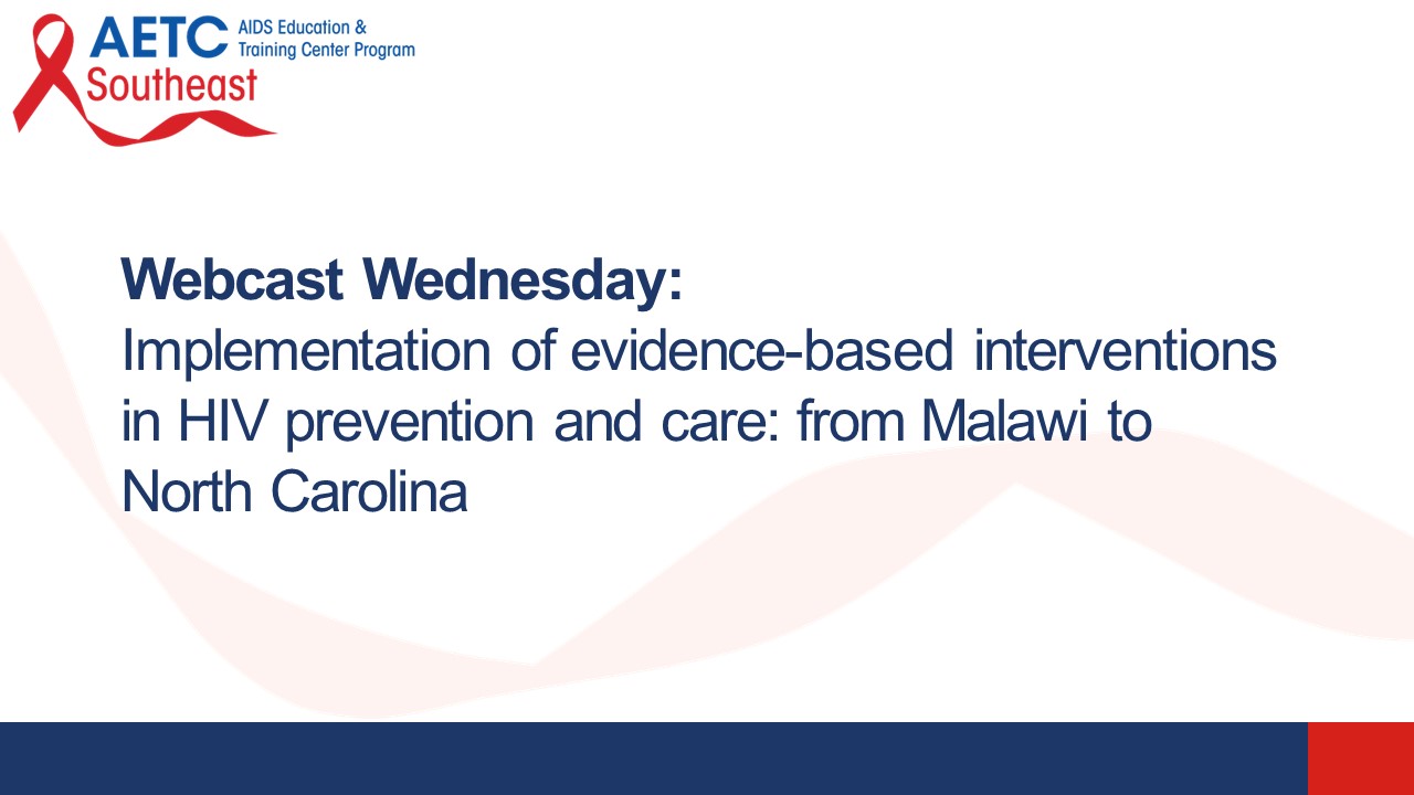 Implementation of evidence-based interventions in HIV prevention and care: from Malawi to North Carolina Title Slide