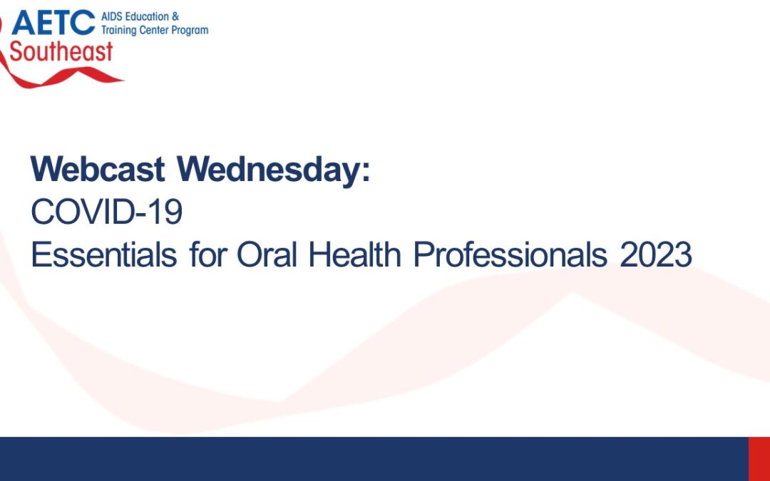 Webinar: COVID-19 Essentials for Oral Health Professionals 2023