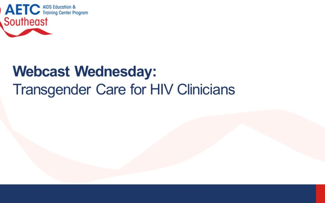Webinar: Transgender Care for HIV Clinicians