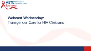 Transgender Care for HIV Clinicians Title Slide