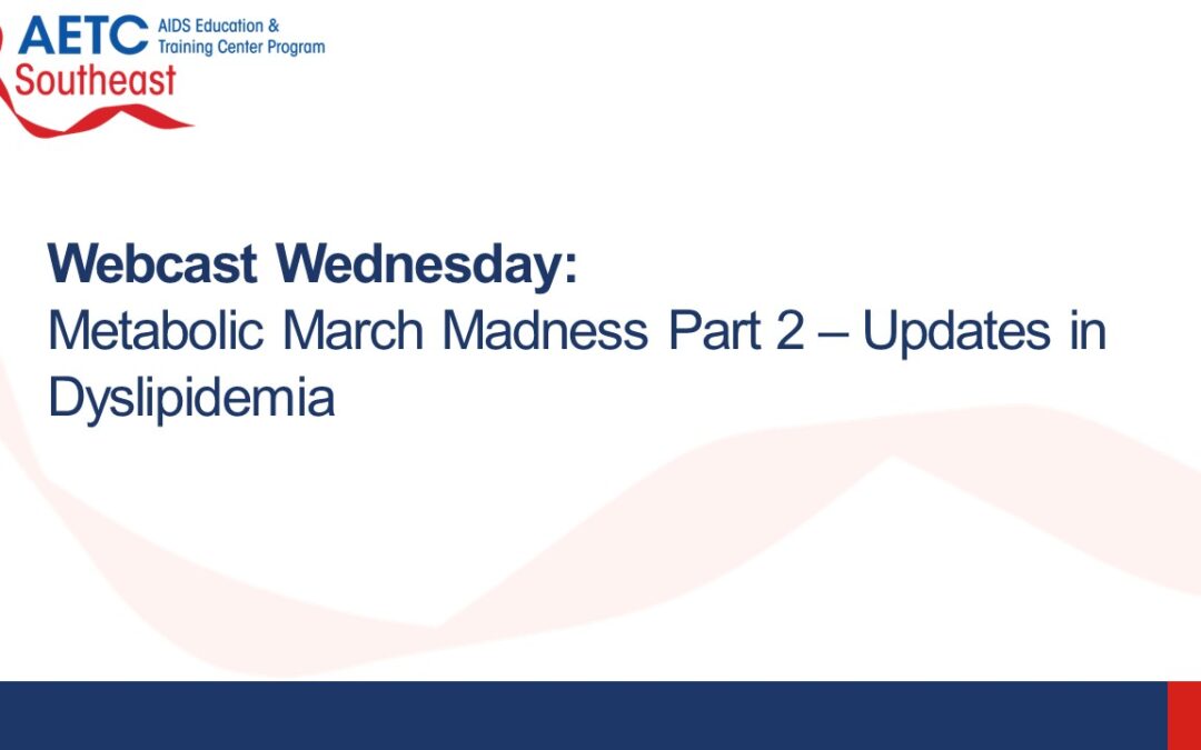 Webinar: Metabolic Madness Part 2 – Dyslipidemia Update