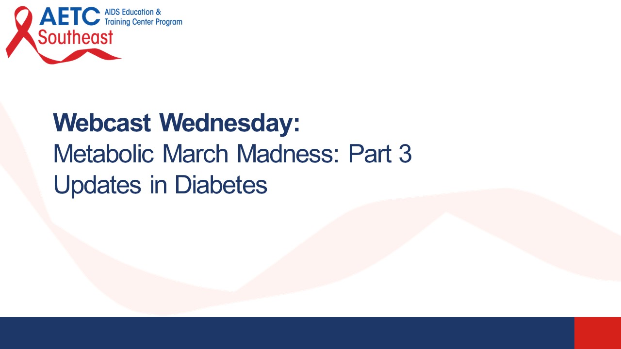 Metabolic March Madness Part 3 Updates in Diabetes Title Slide