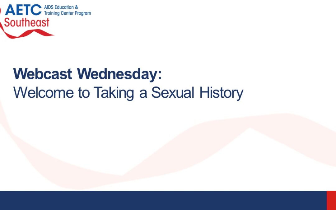 Webinar: Welcome to Taking a Sexual History