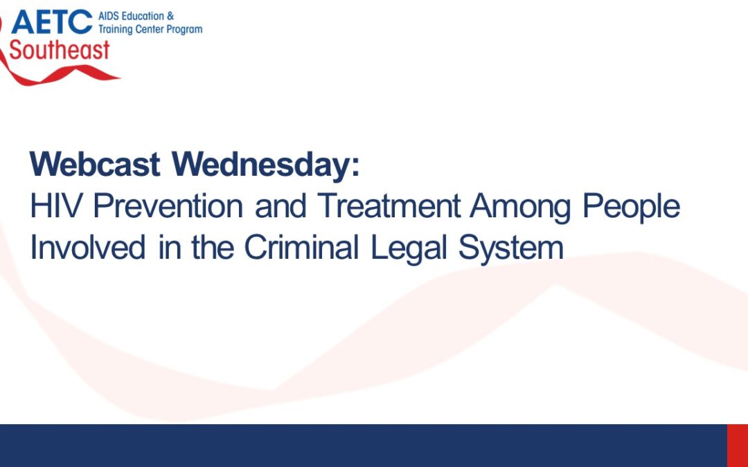 Webinar: HIV Prevention and Treatment Among People Involved in the Criminal Legal System