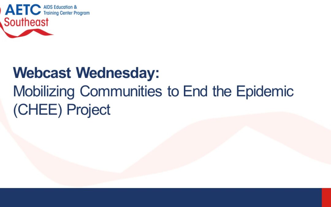 Webinar: Mobilizing Communities to End the Epidemic (CHEE) Project