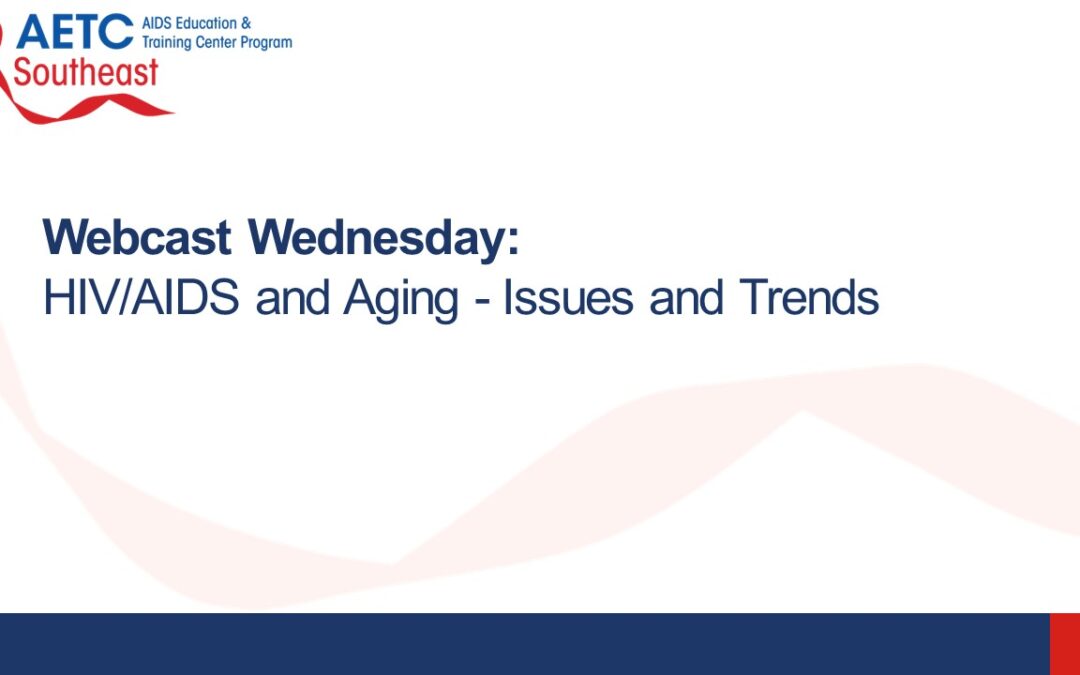 Webinar: HIV/AIDS and Aging – Issues and Trends