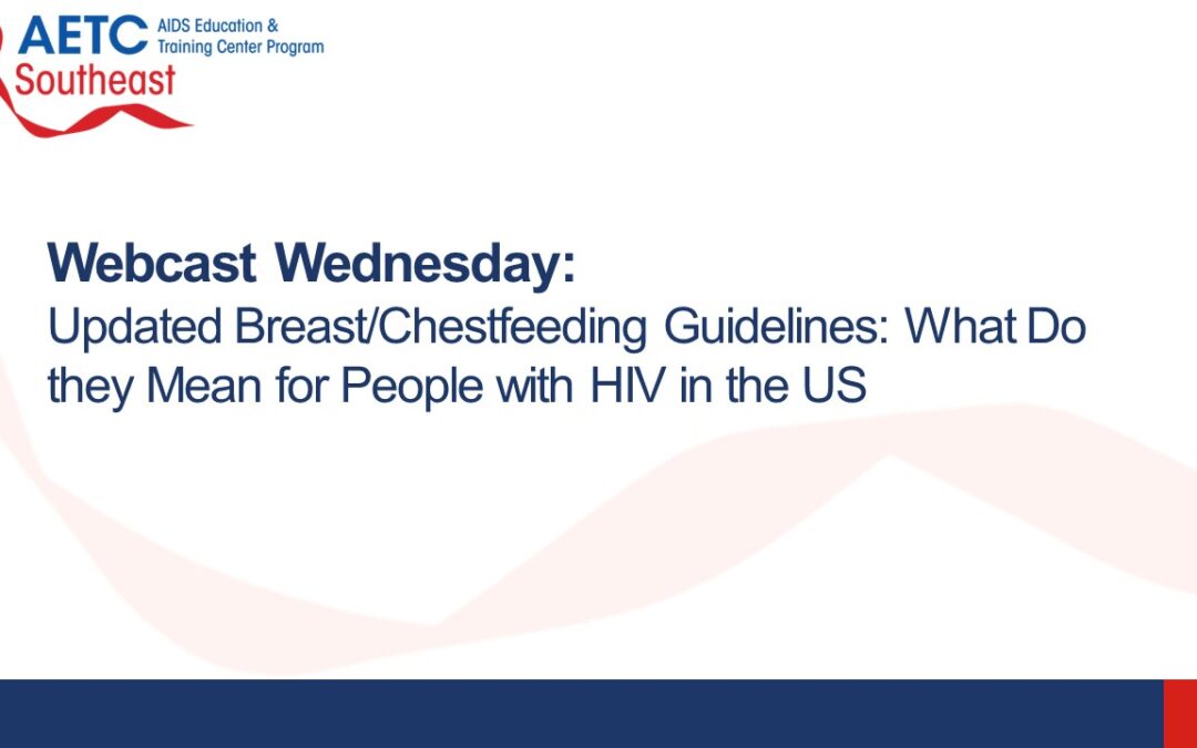 Webinar: Updated Breast/Chestfeeding Guidelines: What Do they Mean for People with HIV in the US