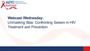 Unmasking Bias: Confronting Sexism in HIV Treatment and Prevention Title Slide