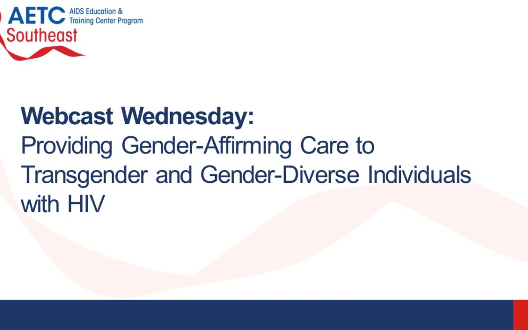 Webinar: Providing Gender-Affirming Care to Transgender and Gender-Diverse Individuals with HIV