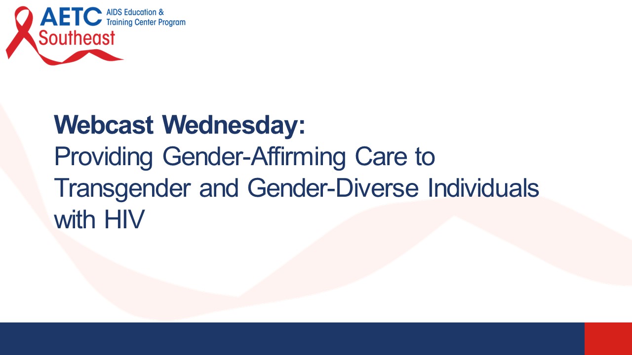 Providing Gender-Affirming Care to Transgender and Gender-Diverse Individuals with HIV