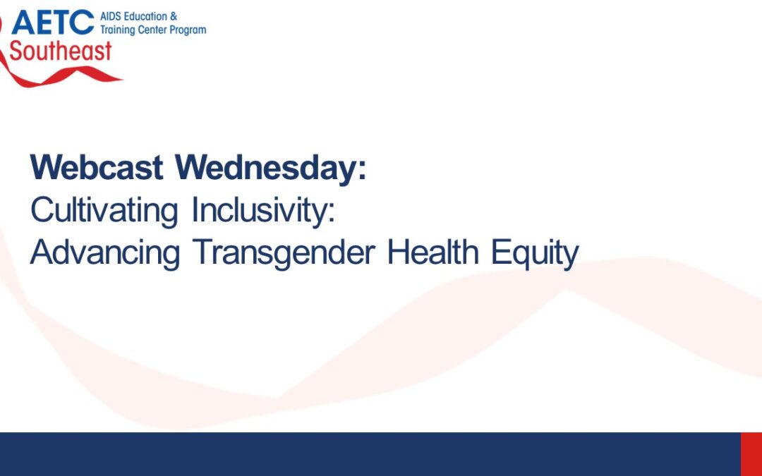 Webinar: Cultivating Inclusivity: Advancing Transgender Health Equity