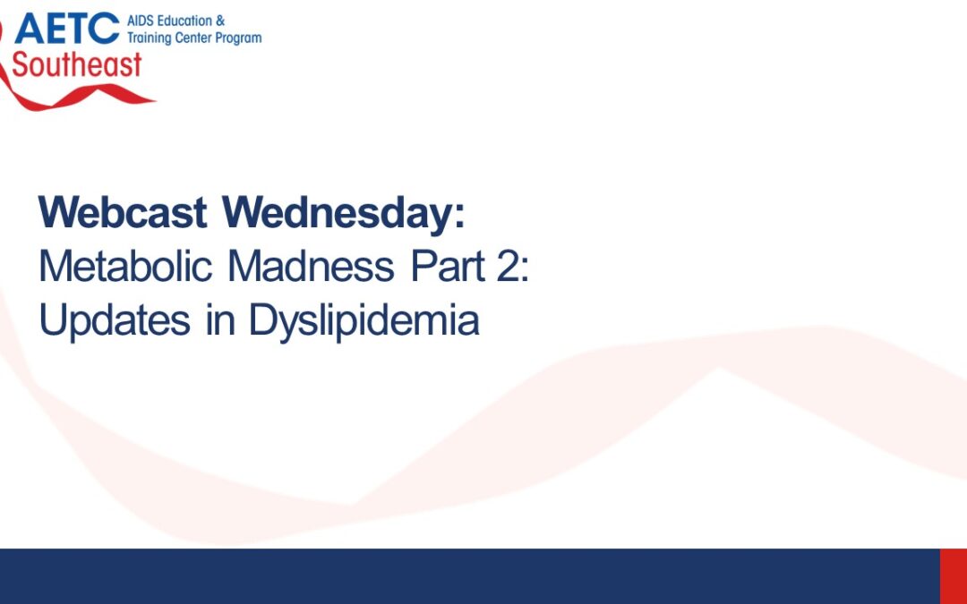 Webinar: Metabolic Madness – Updates in Dyslipidemia in 2024