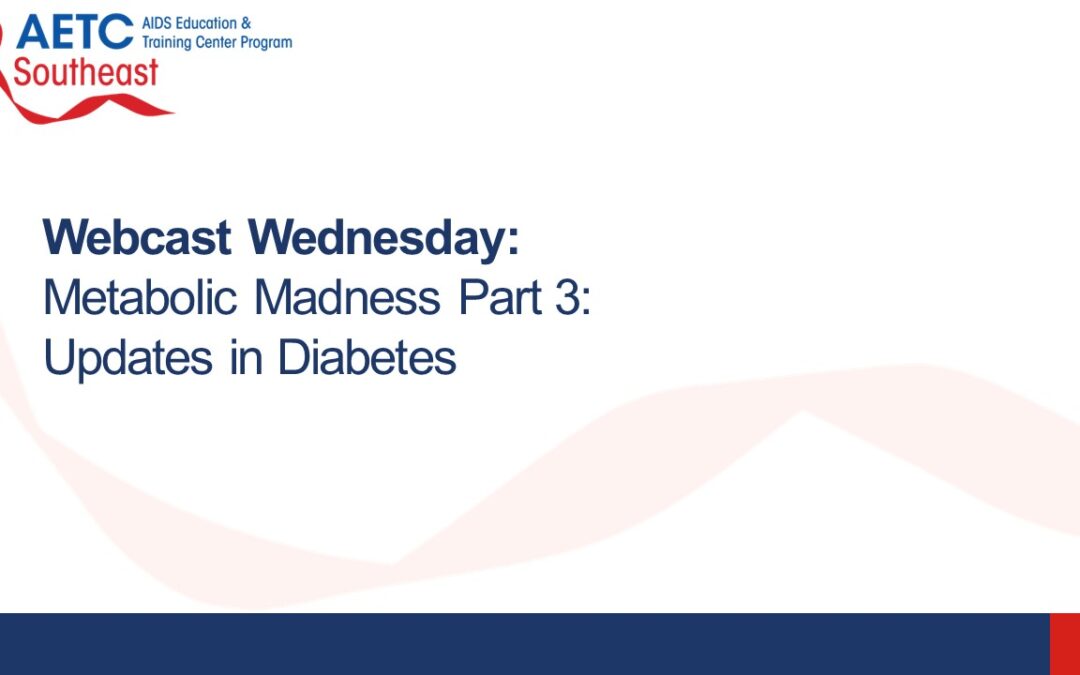 Webinar: Metabolic Madness: Updates in Diabetes in 2024