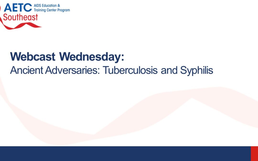 Webinar: Ancient Adversaries: Tuberculosis and Syphilis