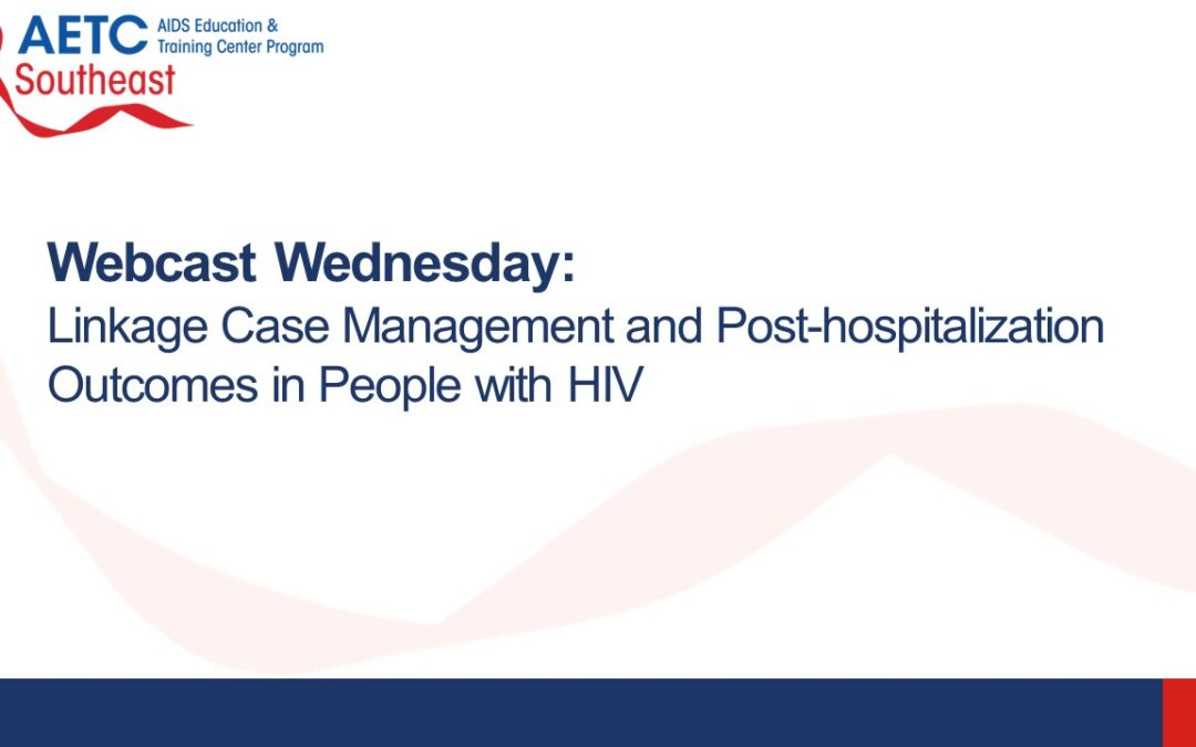 Webinar: Linkage Case Management and Post-hospitalization Outcomes in People with HIV