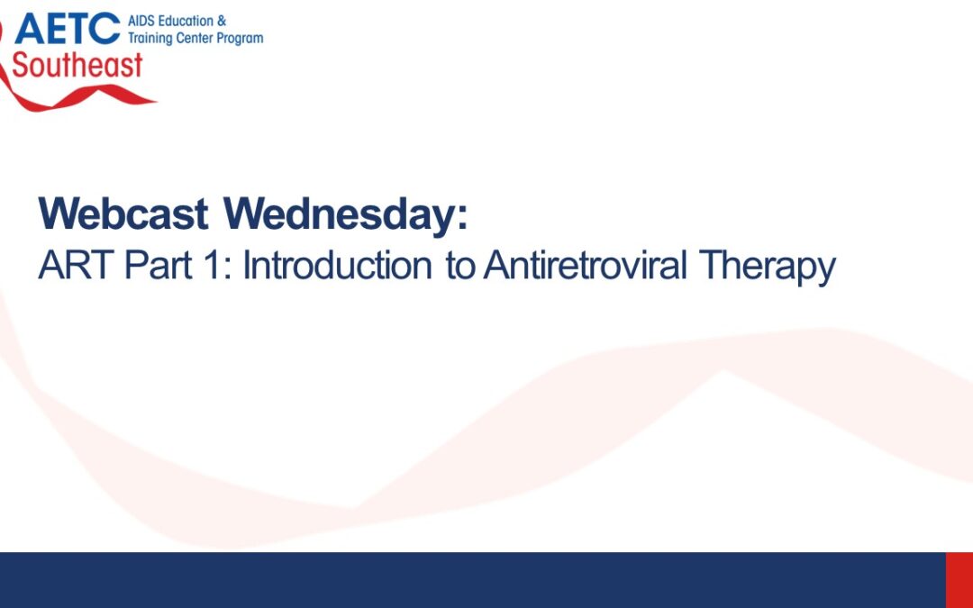 Webinar: ART Part 1 – Introduction to Antiretroviral Therapy